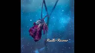 Ruelle~Recover....Cover {Slow and Echo version}