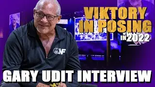 The Gary Udit Interview | Viktory In Posing 2022