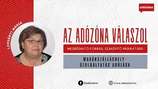 Az Adózóna válaszol: magánszálláshely-szolgáltatás adózása - Lepsényi Mária adószakértő