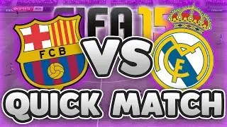 Barcelona VS Real Madrid | Quick Match Single Player | FIFA 15