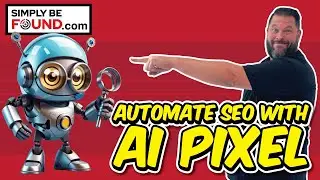 Automate SEO with Simply Be Found&rsquo;s Powerful Ai SEO Pixel