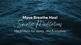 Somatic Breathwork Meditation For Sleep and Intuition (New Moon in Pisces)