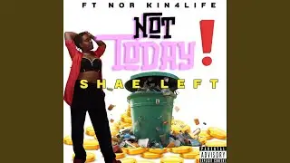 Not Today (feat. Nor Kin4life) (Radio Edit)