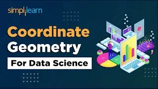 Introduction To Coordinate Geometry | Coordinate Geometry For Data Science | Simplilearn