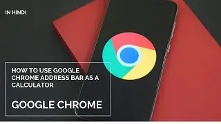 how to use google chrome address bar as a calculator | chrome | google chrome tricks