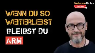 Wenn Du So Weiterlebst, Bleibst Du Arm