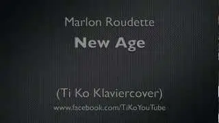 Marlon Roudette - New Age (Ti Ko Klaviercover)