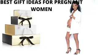 BEST GIFTS FOR PREGNANT WOMEN | 2020
