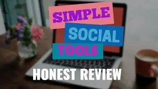Simple Social Tools Honest Review - Watch This BEFORE You Buy
