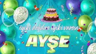 İyi ki Doğdun Ayşe - İsmine &Ouml;zel Doğum G&uuml;n&uuml; Şarkısı - 2026