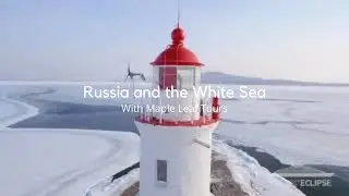 Russia and the White Sea - Maple Leaf Tours