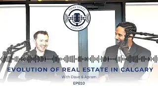 Think Space Podcast EP010 || Evolution of Real Estate in Calgary