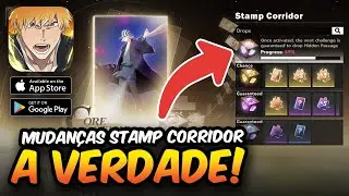 TE ENGANARAM! A VERDADE SOBRE AS MUDAN&Ccedil;AS NO STAMP CORRIDOR! - BLEACH Soul Resonance