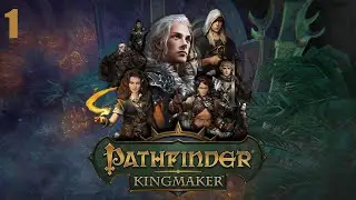 Let's Play Pathfinder Kingmaker - Part 1
