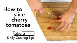 How to slice cherry tomatoes