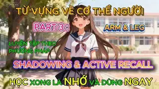 Body Parts in English&ndash; Part 3: Arm & Leg | Học Từ Vựng Tiếng Anh Về Cơ Thể Người | Tay v&agrave; Ch&acirc;n