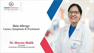 Skin Allergy:  Causes, Symptoms & Treatment | Dr. Meenu Malik | Aakash Healthcare