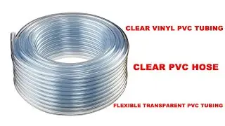 Clear Vinyl PVC tubing & Clear PVC Hose
