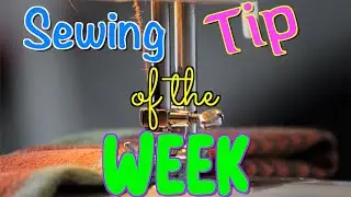 Sewing Tip of the Week | Episode 221 | The Sewing Room Channel