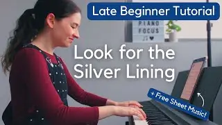 Let's Play - Look for the Silver Lining! (Peaceful Piano Tutorial + Free Sheet Music)