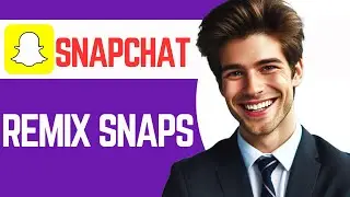 How To Remix Snap On Snapchat From Camera Roll