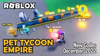 Roblox Pet Tycoon Empire New Codes December 2022