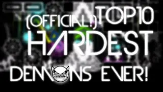 [OFFICIAL] TOP 10 HARDEST DEMONS EVER! [APPROVED BY GS]