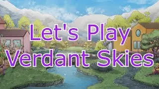 Let's Play Verdant Skies Episode 1 - Getting Started