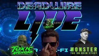 Dead Wire Live! #79 Horror, Sci-Fi and Pop Culture News!