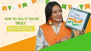 How To Tell If You're Truly Patriotic | Independence Day | 15th August | Desi