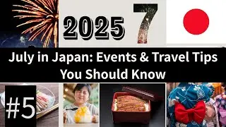 July in Japan: Events & Travel Tips You Should Know (2025)