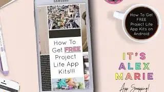 How to Get FREE Project Life App Kits (ANDROID)