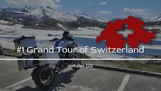 Grand Tour of Switzerland mit der GS #1