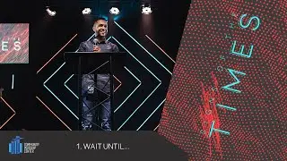 Wait Until... | Signs of the Times | Evangelist Michael Dow