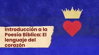 Introducción a la Poesía Bíblica: El lenguaje del corazón - Libros poéticos #1 -Tu Instituto Bíblico