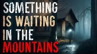 The Ranger&rsquo;s Final Patrol | Terrifying National Park Ranger Horror Story