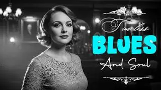 Timeless Soul Blues &ndash; Deep Love Songs for Lonely Hearts