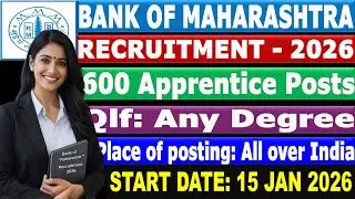 Bank of Maharashtra Recruitment 2026 | 600 Apprentice Posts | Apply Now | Start date 15 Jan 2026 |