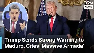 &ldquo;No Mistakes Allowed&rdquo; &ndash; Trump Issues Harsh Warning to Maduro, References Naval Armada | AC1E