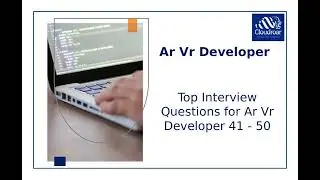 Top 10 AR VR Developer Interview Q and A for Immersive Technology Careers and Success | Part 5