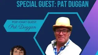 POP-CHAT with Pat Duggan, Poet, Writer, POP Member