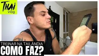 Quanto custa ir para Tailândia treinar Muay Thai? | THAI VLOG #01