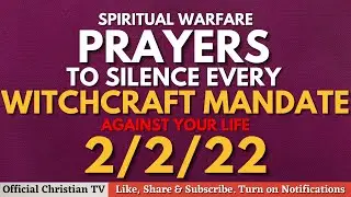 Prayers Against Witchcraft Mandate | Spiritual Warfare Deliverance Prayers