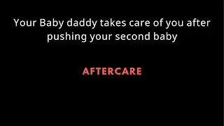 [ASMR] Pregnancy labor pains, Comfort, after care.
