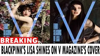BLACKPINK's Lisa stuns in Four Seasons of fashion for V Magazine's V152 cover series