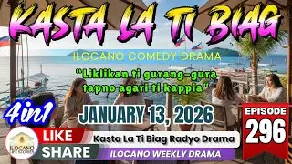 KASTA LA TI BIAG #296 NEW VIDEO - ILOCANO COMEDY DRAMA (4 in 1) | January 13, 2025 #kastalatibiag