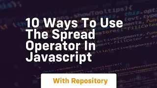 10 ways to use the spread operator in javascript
