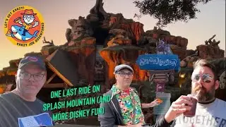 One Last Ride on Splash Mountain (and more Disney fun!)