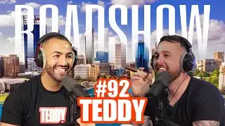 ROADSHOW #92 - TEDDY