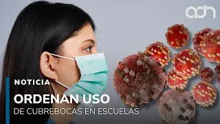 Implementan uso obligatorio de cubrebocas en escuelas de Edomex par prevenir brote de sarampi&oacute;n